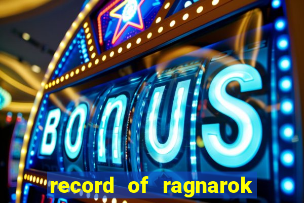 record of ragnarok 3 temporada