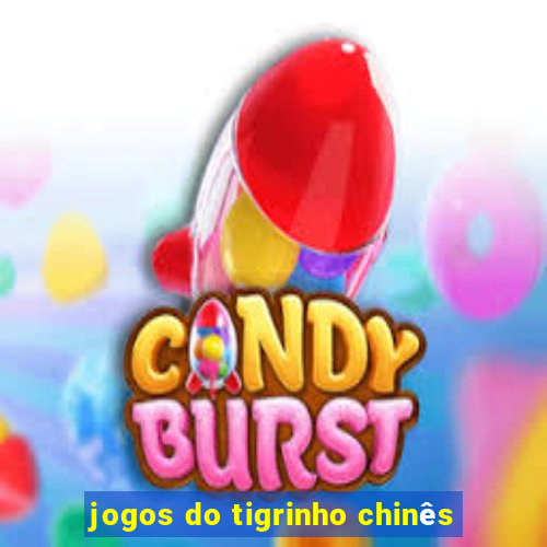 jogos do tigrinho chinês