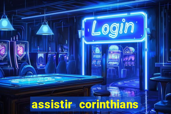 assistir corinthians no futemax