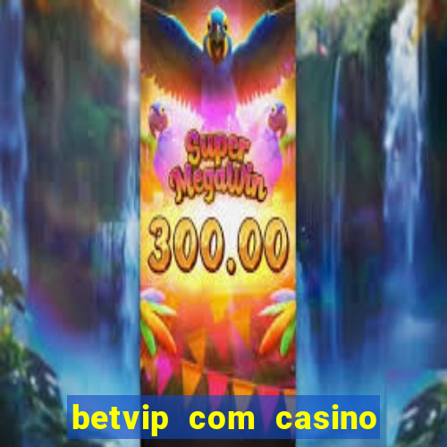 betvip com casino pgsoft fortune tiger