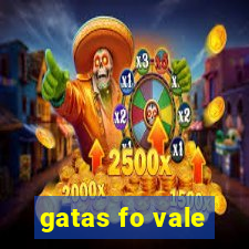 gatas fo vale