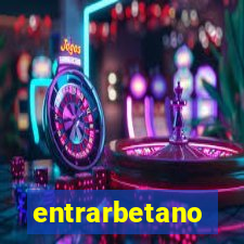 entrarbetano