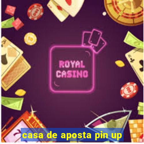 casa de aposta pin up