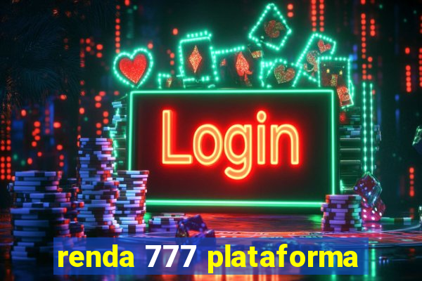 renda 777 plataforma