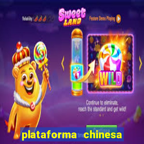 plataforma chinesa do jogo do tigrinho