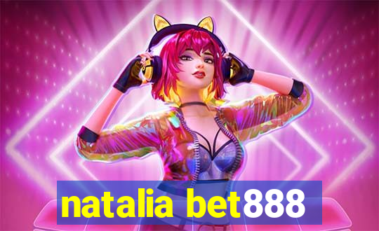 natalia bet888