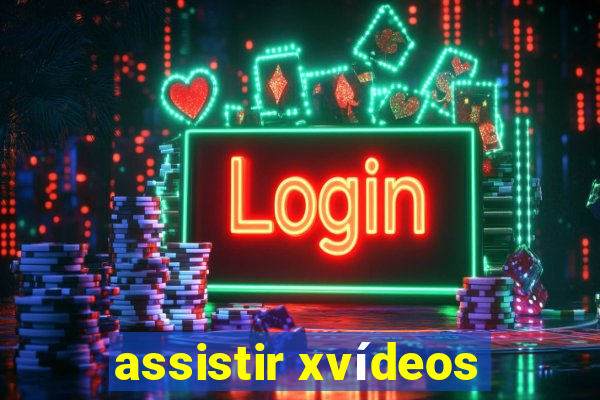 assistir xvídeos