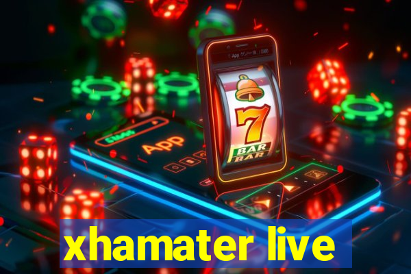 xhamater live