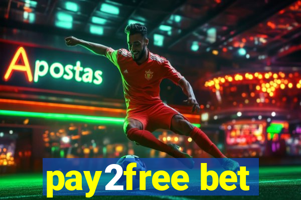 pay2free bet