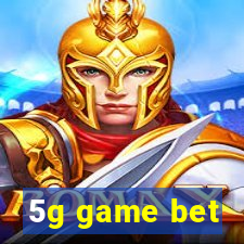 5g game bet