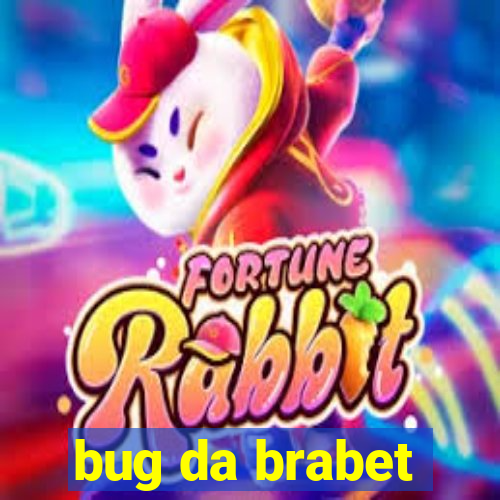 bug da brabet