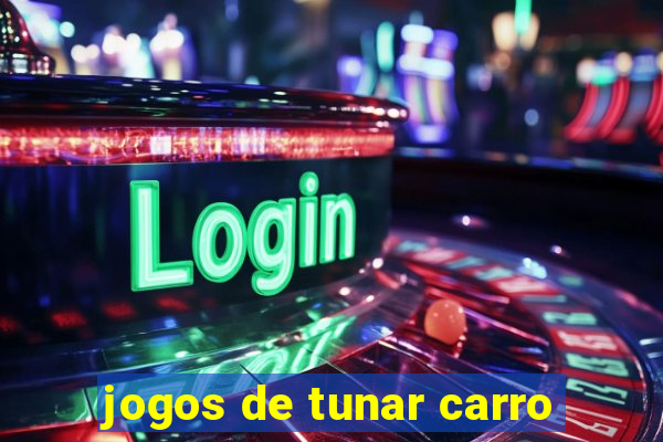 jogos de tunar carro