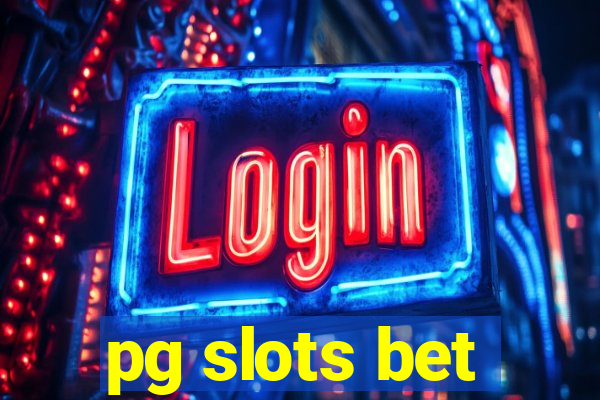 pg slots bet