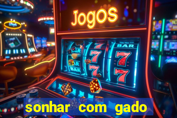 sonhar com gado jogo do bicho