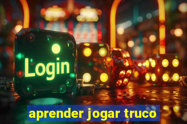 aprender jogar truco