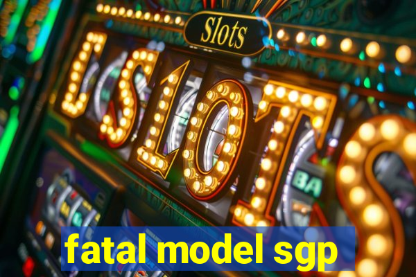 fatal model sgp