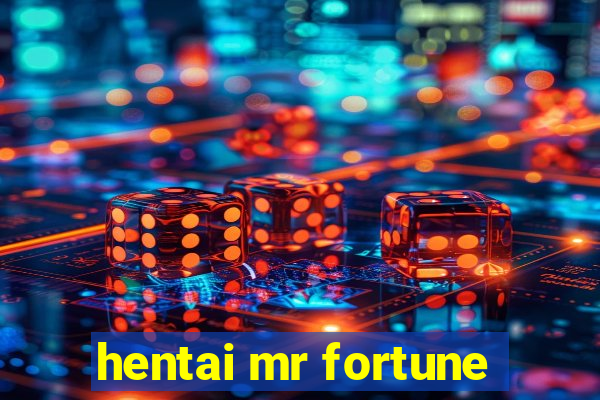 hentai mr fortune