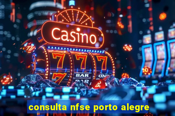 consulta nfse porto alegre