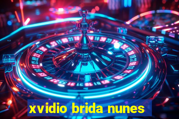 xvidio brida nunes