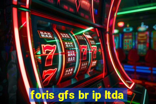 foris gfs br ip ltda