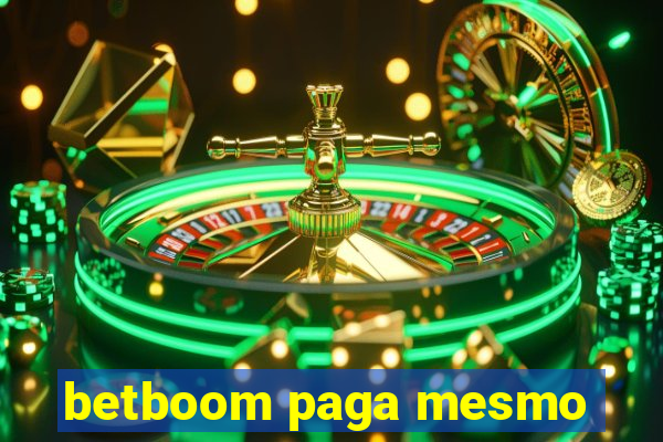 betboom paga mesmo