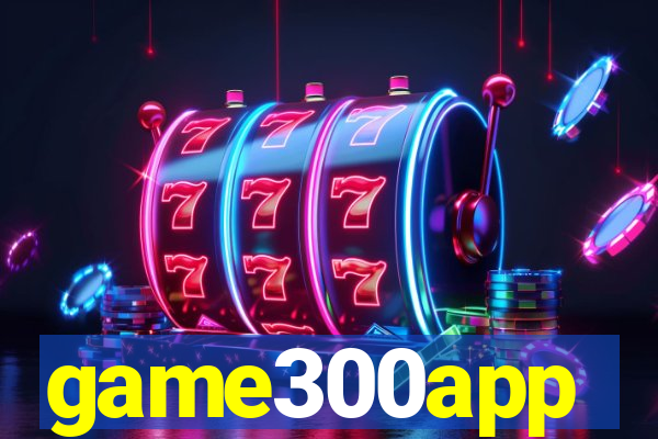 game300app