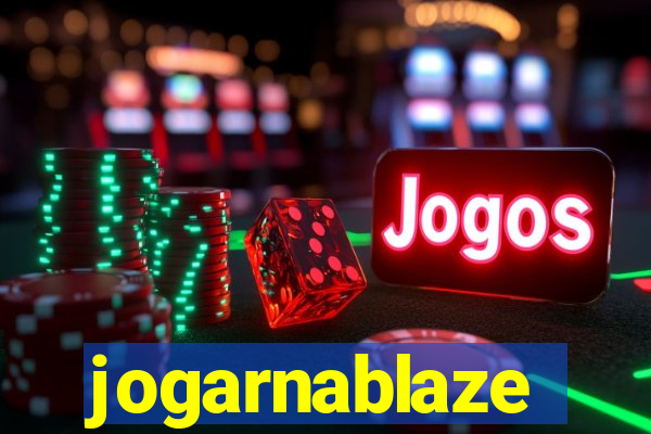 jogarnablaze