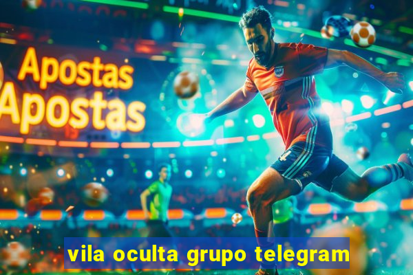 vila oculta grupo telegram