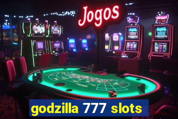 godzilla 777 slots