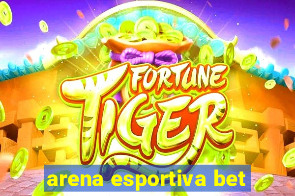 arena esportiva bet