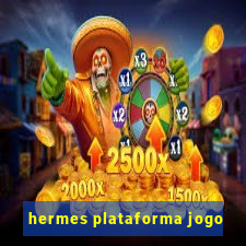 hermes plataforma jogo