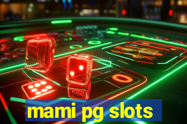 mami pg slots