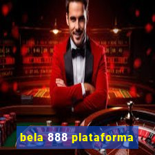 bela 888 plataforma