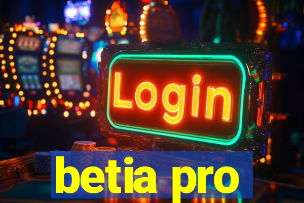 betia pro