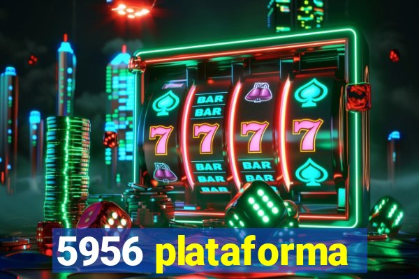 5956 plataforma