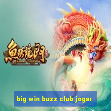 big win buzz club jogar