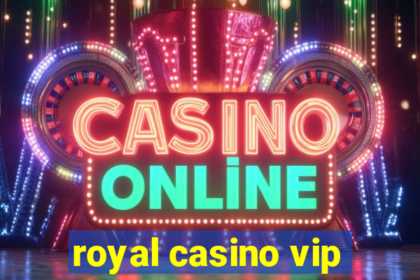 royal casino vip