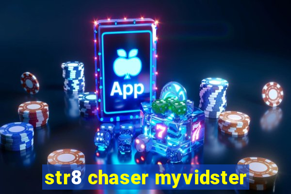 str8 chaser myvidster