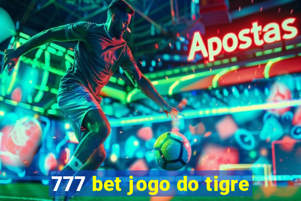 777 bet jogo do tigre