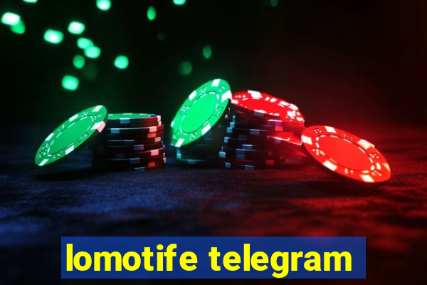 lomotife telegram