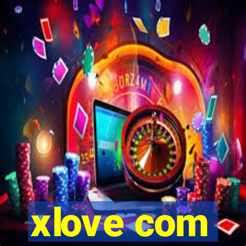 xlove com