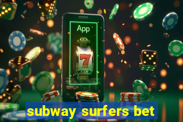 subway surfers bet