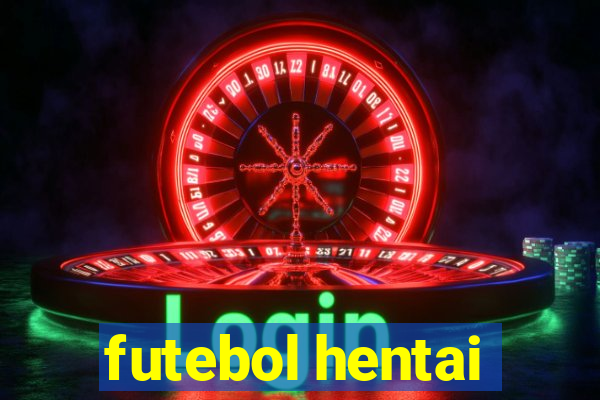 futebol hentai