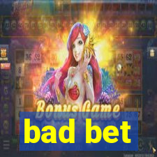 bad bet