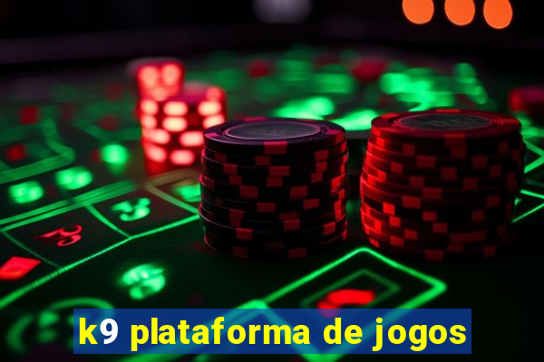 k9 plataforma de jogos