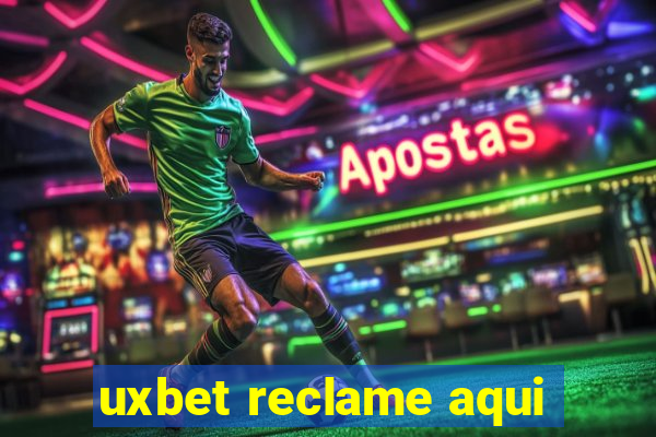 uxbet reclame aqui