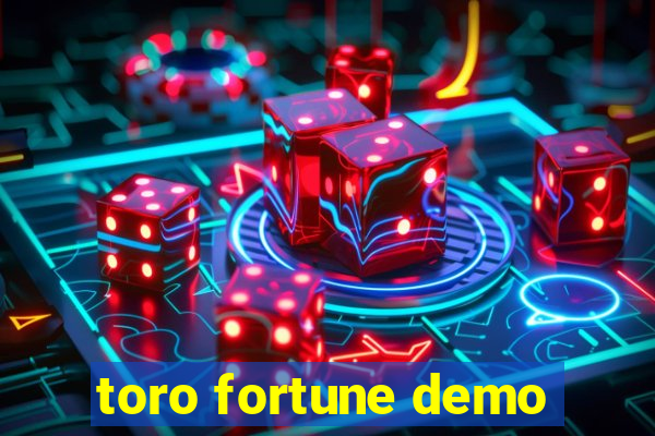 toro fortune demo