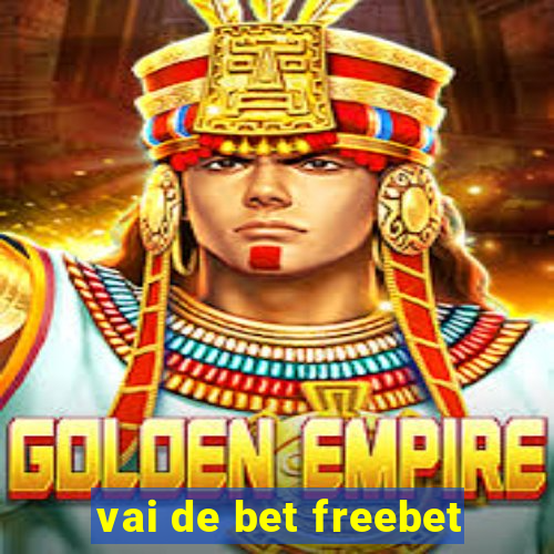 vai de bet freebet