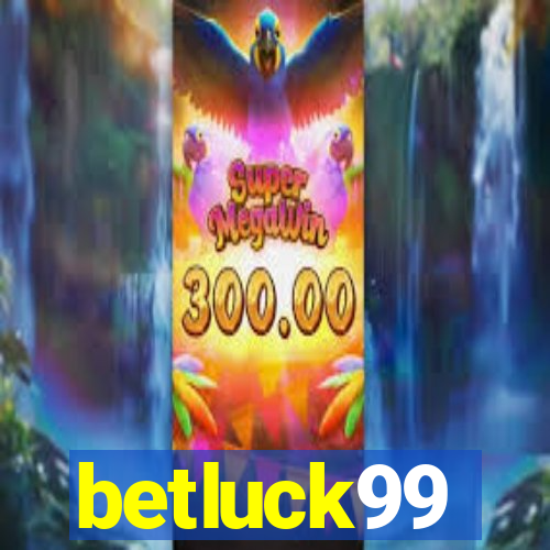 betluck99