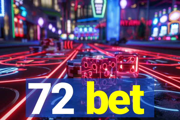 72 bet